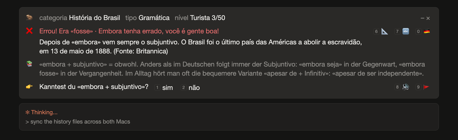A grammar card answered wrong: after embora always comes the subjunctive, so the answer was fosse. The fact: Brazil was the last country in the Americas to abolish slavery, on 13 May 1888, source Britannica